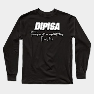 Dipisa Second Name, Dipisa Family Name, Dipisa Middle Name Long Sleeve T-Shirt